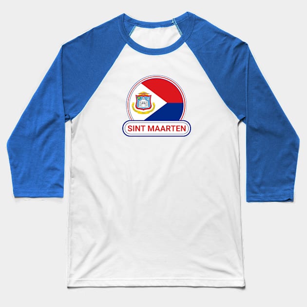 Sint Maarten Country Badge - Sint Maarten Flag Baseball T-Shirt by Yesteeyear